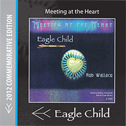 Meeting at the Heart by Eagle Child featuring Rob Wallace