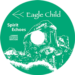 Spirit Echoes Native Flute Music by Eagle Child